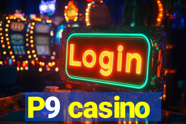 P9 casino